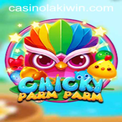 Unveiling ChickyParmParm: A New Era of Interactive Gaming with LakiWin